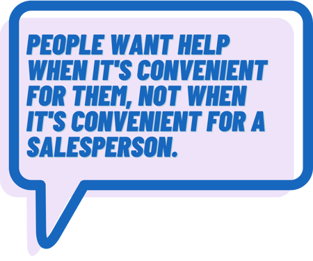 people want sales help when its convenient for them